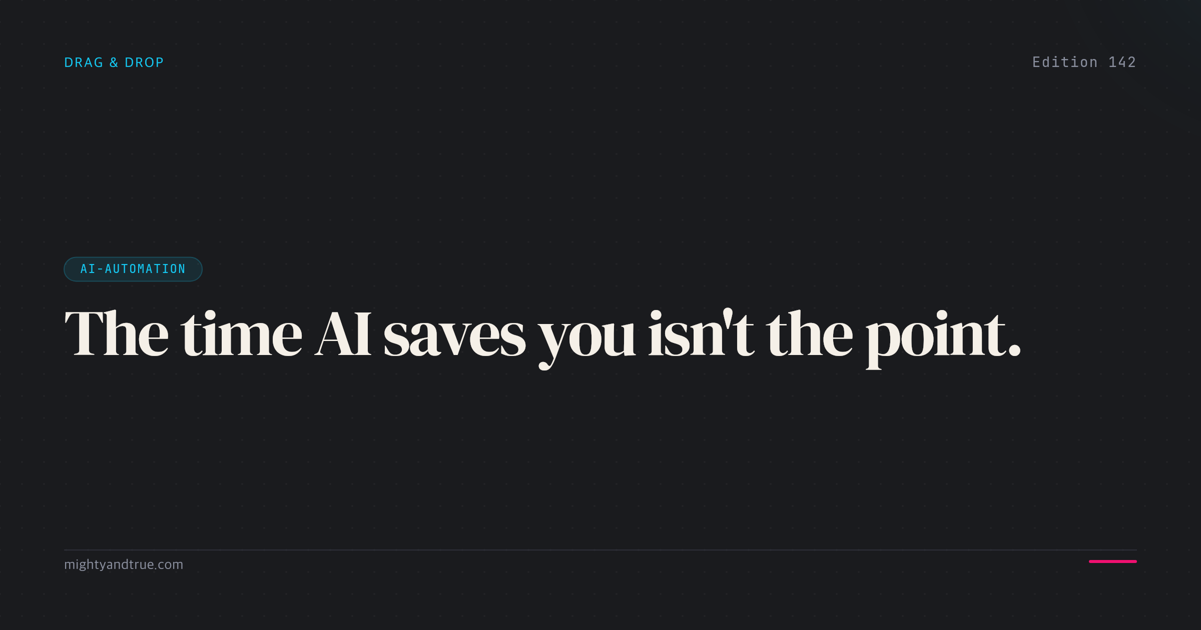The time AI saves you isn't the point.