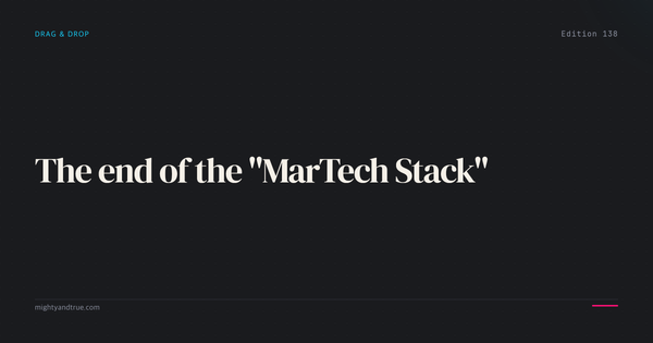 The end of the "MarTech Stack"