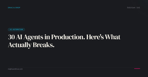30 AI Agents in Production. Here's What Actually Breaks.